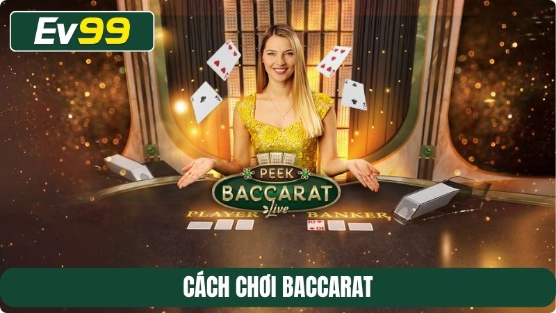 Cách chơi Baccarat