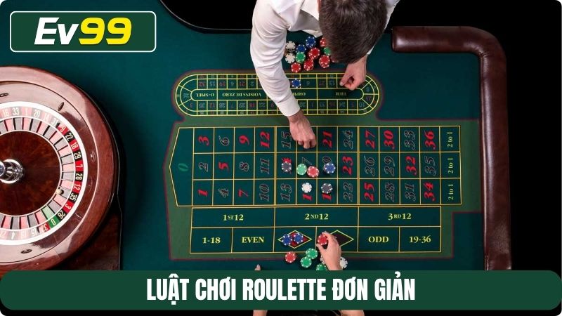 Luật chơi Roulette đơn giản