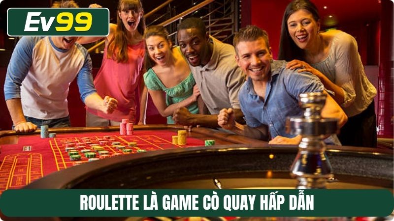 Roulette là game cò quay hấp dẫn
