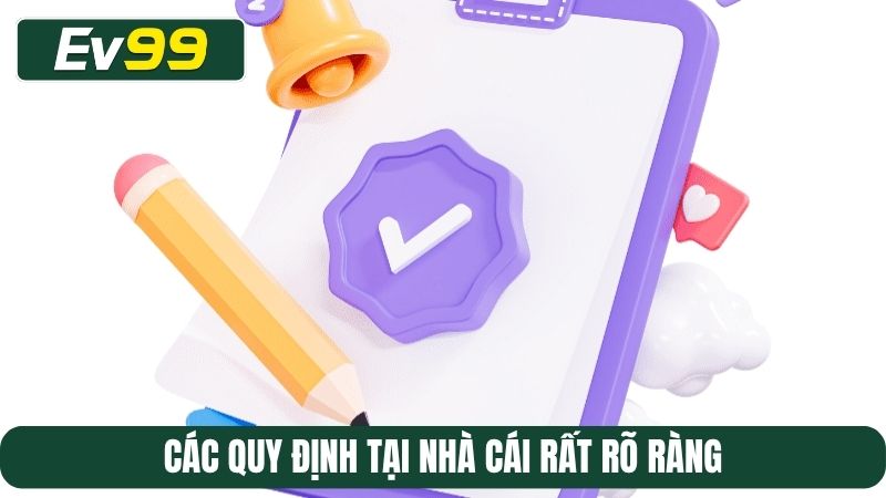 Các quy định tại nhà cái rất rõ ràng