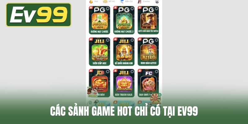 Các sảnh game hot chỉ có tại EV99
