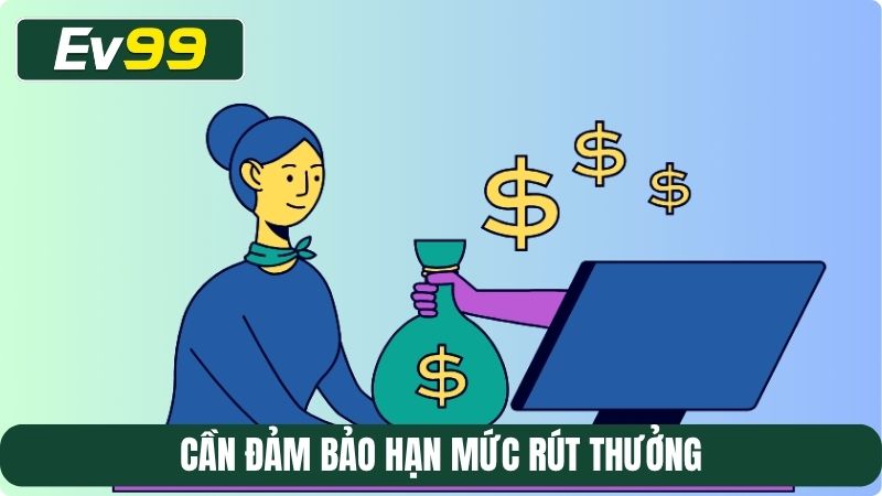 Cần đảm bảo hạn mức rút thưởng