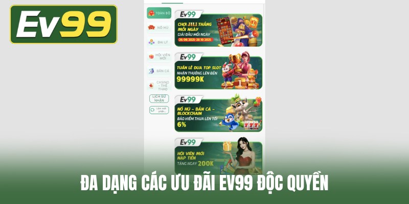 Đa dạng các ưu đãi EV99 độc quyền