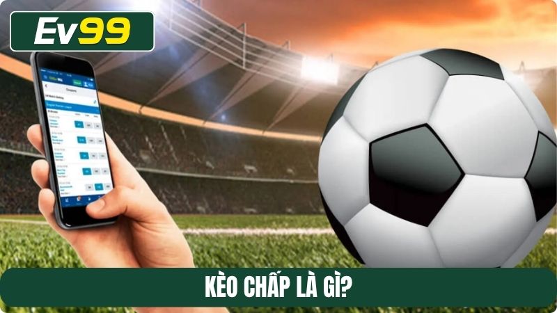 Kèo chấp là gì