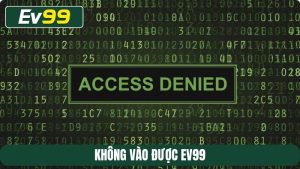 Không vào được EV99