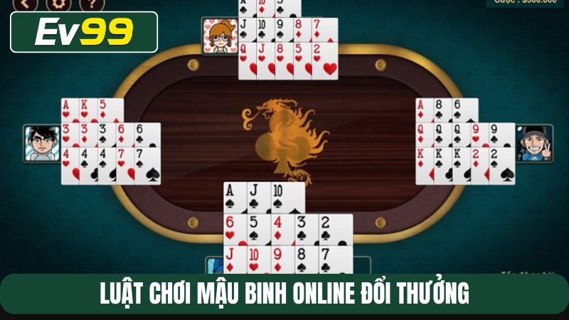 Luật chơi Mậu Binh online đổi thưởng