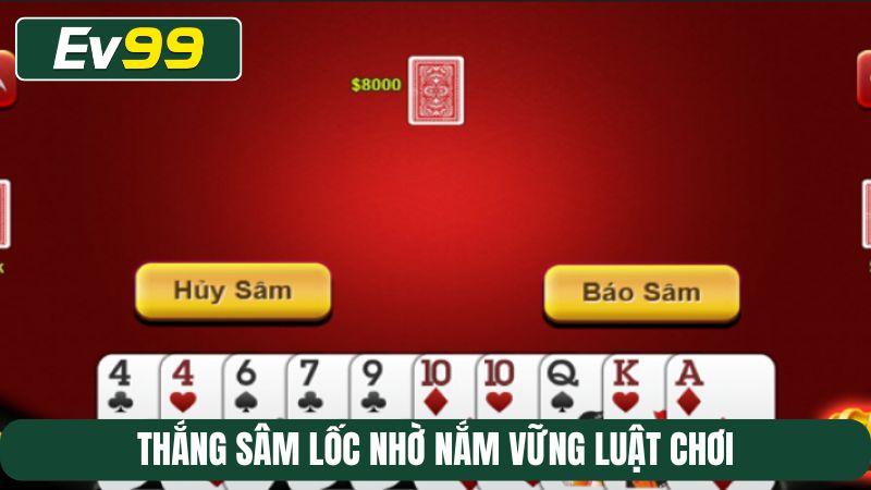 Thắng Sâm lốc nhờ nắm vững luật chơi