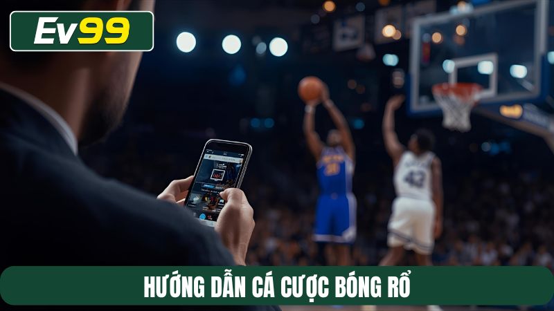 Hướng dẫn cá cược bóng rổ