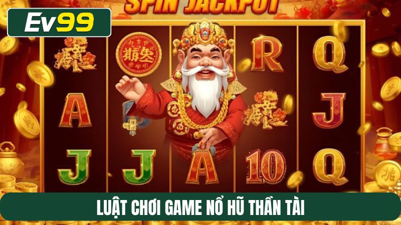 Luật chơi game nổ hũ Thần tài