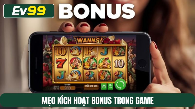Mẹo kích hoạt Bonus trong game