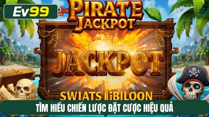 Tìm hiểu chiến lược đặt cược hiệu quả