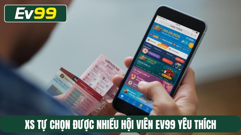 XS tự chọn được nhiều hội viên EV99 yêu thích 