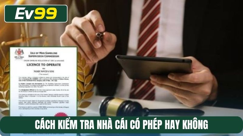 Cách kiểm tra nhà cái có phép hay không