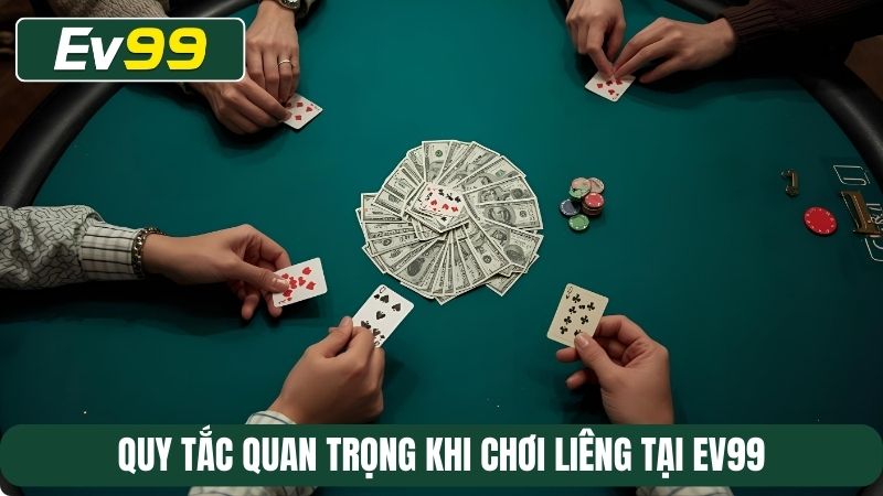 Quy tắc quan trọng khi chơi Liêng tại EV99