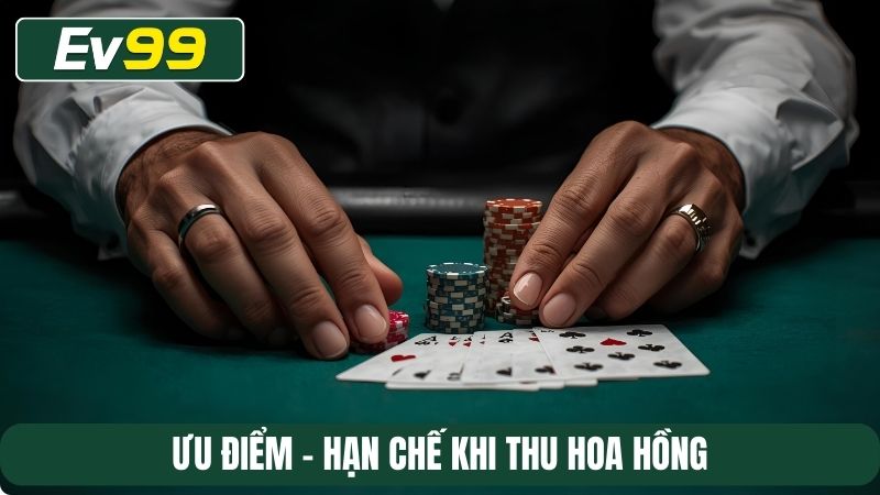 Ưu điểm - hạn chế khi thu hoa hồng