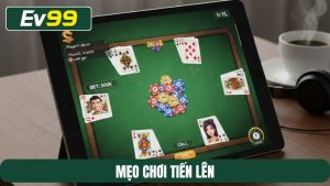 Mẹo chơi Tiến lên